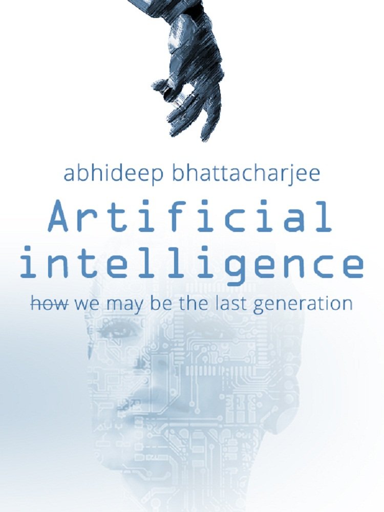 Amazon.com: Artificial Intelligence: Are We The Last Generation ...