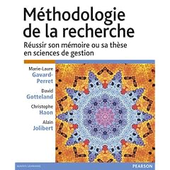 M�thodologie de la Recherche - R�ussir son m�moire ou sa th�se en sciences gestion