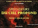 Splendeurs du ciel profond : Volume 2, Atlas du ciel d'�t�