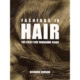 Fashions in Hair: The First Five Thousand Years