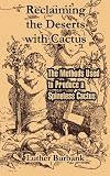 Reclaiming the Deserts with Cactus: The Methods Used to Produce a Spineless Cactus