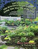 Top Ten Lists for Beautiful Shade Gardens: Seeing Your Way Out of the Dark: 52 Garden-Transforming Lists, Money-Saving Shortcuts, Design Tips & Smart Plant Picks for Zones 3 Through 7