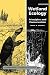 Wetland Ecology: Principles and Conservation (Cambridge Studies in Ecology)