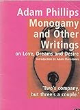 Monogamy and other writings : on love, dreams and desire