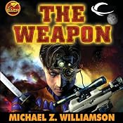 The Weapon: A Freehold War Novel | [Michael Z. Williamson]
