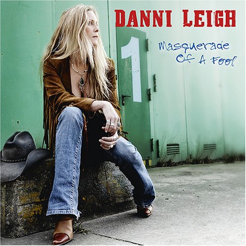 Danni Leigh - Masquerade Of A Fool - Zortam Music