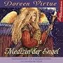 Medizin der Engel. CD: Heilmeditationen und Engelsgeschichten mit himmlischer Musik