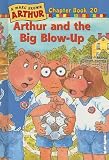 Arthur and the Big Blow-Up (Marc Brown Arthur Chapter Books (Pb))