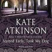 Started Early, Took My Dog | [Kate Atkinson]