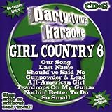 Party Tyme Karaoke: Girl Country, Vol. 6 Party Tyme Karaoke: Girl Country, Vol. 6