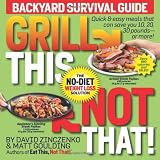 Grill This, Not That!