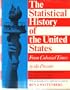 The Statistical History of the United States: From Colonial Times to the Present