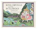 King Orville and the bullfrogs
