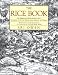 The Rice Book: The Definitive Book on Rice, with Hundreds of Exotic Recipes from Around the World