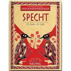 Ihr pers�nliches Indianer-Horoskop: Specht