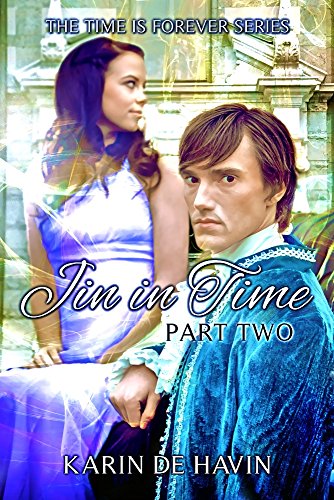 Jin In Time Part Two (The Time Is Forever Series), by Karin De Havin