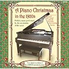 A Piano Christmas In The 1920s by  Adam Carroll, L. Leslie Loth, Clair and Fairchild, John T. Howard, and Fritz Kreisler 