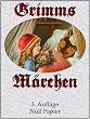 Grimms M�rchen, Vollst�ndig �berarbeitete und illustrierte Ausgabe speziell f�r digitale Leseger�te