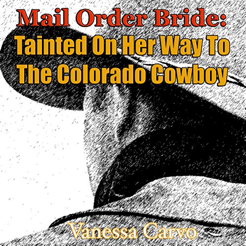 mail order bride tainted on her way to the colorado cowboy western christian romance story