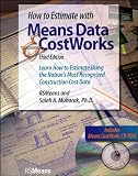 How to Estimate with Means Data and CostWorks: Learn How to Estimate Using the Nation's Most Recognized Construction Cost Data with CD (RSMeans)