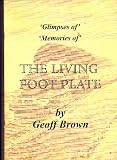 The living footplate : 'glimpses of', 'memories of'