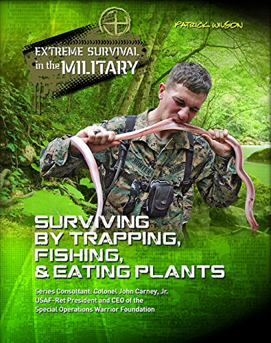 Surviving by Trapping, Fishing, & Eating Plants (Extreme Survival in the Military)