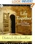 Life Together: The Classic Exploration of Faith in Community