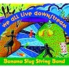 We All Live Downstream