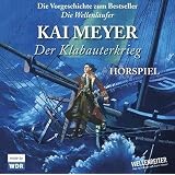 Der Klabauterkrieg: H�rspiel. Empfohlen ab 12 Jahrenvon "Kai Meyer"