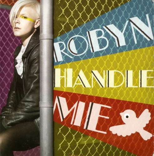 Robyn - Handle Me (Read NFO) - Zortam Music