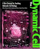 The Dynamic Cell: A New Concept for Teaching Molecular Cell Biology