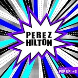 Perez Hilton Presents Pop Up! #2