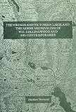 The Vikings and Victorian Lakeland : the Norse medievalism of W.G. Collingwood and his contemporaries