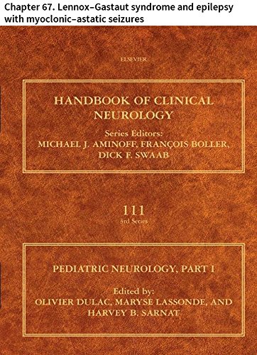 Pediatric Neurology Part I: Chapter 67. Lennox-Gastaut syndrome and epilepsy with myoclonic-astatic seizures (Handbook of Clinical Neurology)