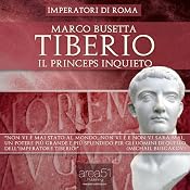 Tiberio. Il princeps inquieto [Tiberius: The Restless Emperor] | [Marco Busetta]