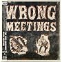 Wrong Meetings