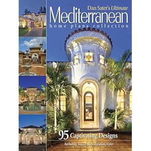 Dan Sater's Ultimate Mediterranean Home Plans Collection [Paperback]