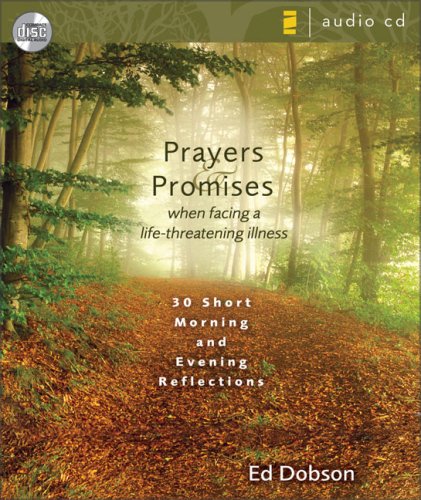 Prayers and Promises When Facing a Life-Threatening Illness: 30 Short Morning and Evening Reflections