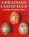 Ukrainian Easter Eggs and How We Make Them