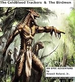 THE COLDBLOOD TRACKERS AND THE BIRDMEN: An epic Adventure (1) THE COLDBLOOD TRACKERS AND THE BIRDMEN: An epic Adventure (1)
