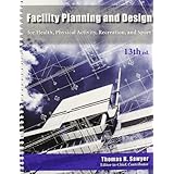facility planning and design for health physical activity recreation and sport 13th edition