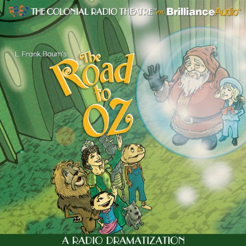 The Road to Oz (Oz Series #5): A Radio Dramatization