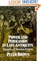 Power and Persuasion in Late Antiquity: Towards a Christian Empire (Curti Lecture Series)