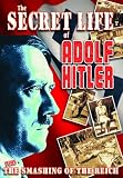 WWII - Secret Life of Hitler / The Smashing of the Reich