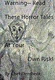 Warning — Read these Horror Tales at Your Own Risk! Illustrated & Annotated