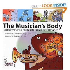 The Musician's Body: A Maintenance Manual for Peak Performance