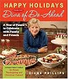 Happy Holidays from the Diva of Do-Ahead: A Year of Feasts to Celebrate with Family and Friends