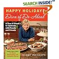 Happy Holidays from the Diva of Do-Ahead: A Year of Feasts to Celebrate with Family and Friends