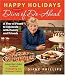 Happy Holidays from the Diva of Do-Ahead: A Year of Feasts to Celebrate with Family and Friends