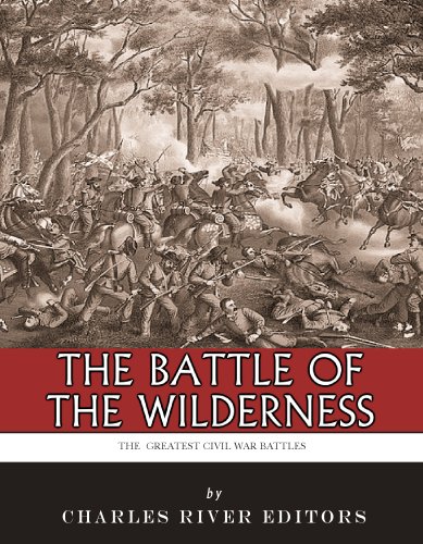 The Greatest Civil War Battles: The Battle of the Wilderness